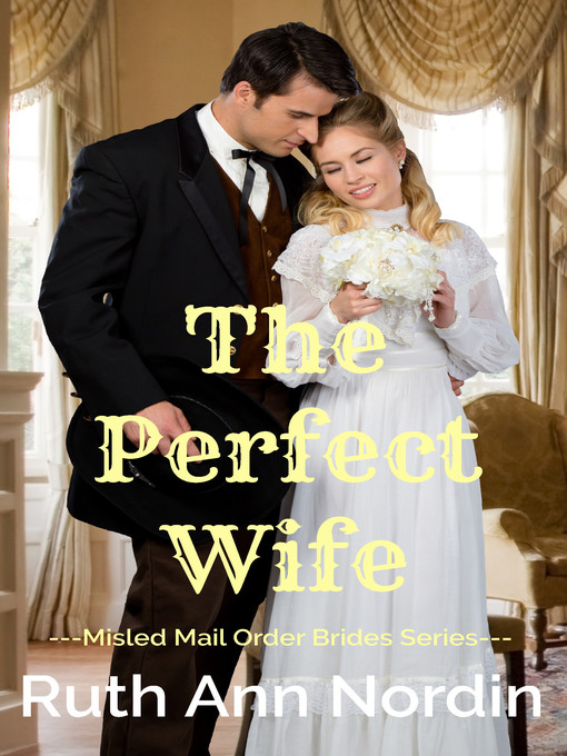 Title details for The Perfect Wife by Ruth Ann Nordin - Available